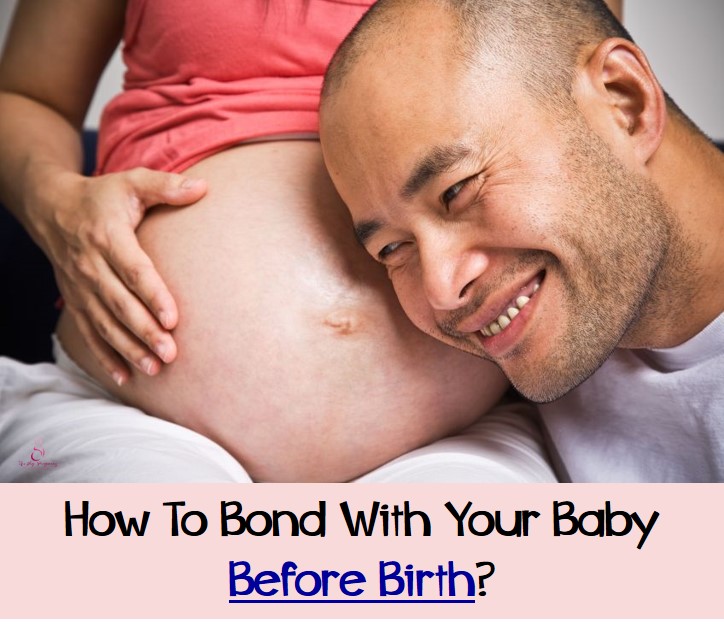 How To Bond With Your Baby Before Birth