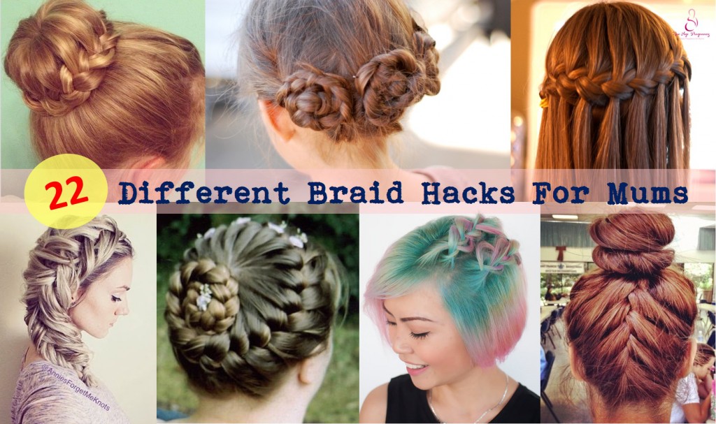 22 Braid Hacks For Mums Both Long And Short Hair Included