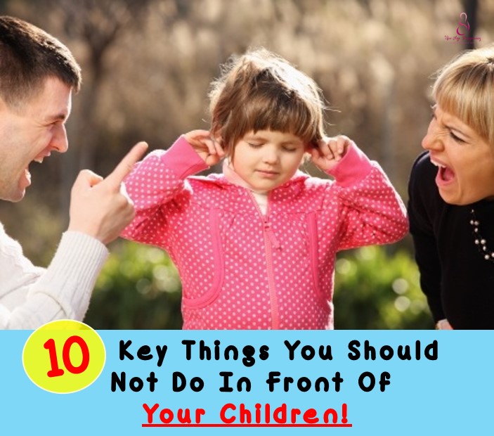 things to avoid doing in front of your child