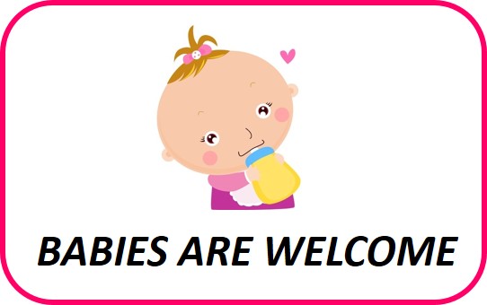Babies are welcome
